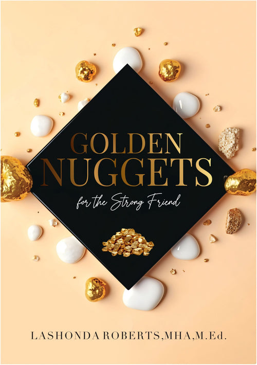 Golden Nuggets for the Strong Friend- PRE ORDER SHIPS AUGUST 18, 2025